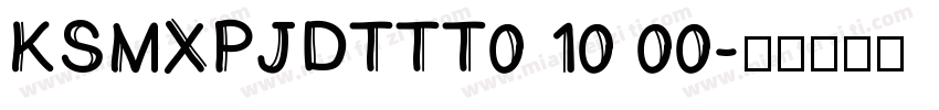 KSMXPJDTTT0 10 00字体转换